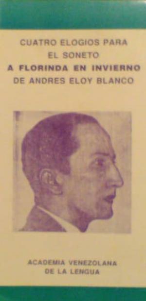 Cuatro elogios para el soneto A Florinda en invierno de Andrés Eloy Blanco